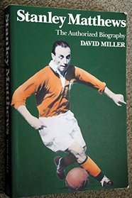 Stanley Matthews: The Authorized Biography