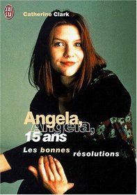 Angéla : Quinze ans - Les Bonnes résolutions