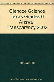 Glencoe Science Texas Grades 6 Answer Transparency 2002