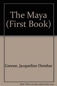 The Maya (First Book)