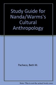 Study Guide for Nanda/Warms's Cultural Anthropology