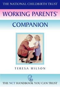 The Working Parents' Companion (National Childbirth Trust Guides)