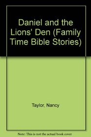 Daniel and the Lions' Den (Family Time Bible Stories)