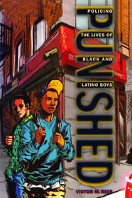 Punished: Policing the Lives of Black and Latino Boys (New Perspectives in Crime Devi)