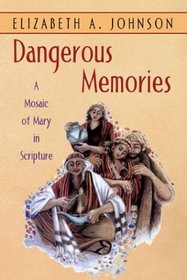 Dangerous Memories: A Mosaic of Mary in Scripture