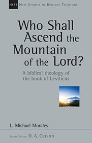 Who Shall Ascend the Mountain of the Lord? (New Studies in Biblical Theology)