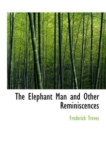 The Elephant Man and Other Reminiscences