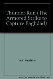 Thunder Run (The Armored Strike to Capture Baghdad)