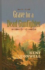 Grave for a Dead Gunfighter (Thorndike Large Print Western Series)