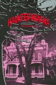 Haunted Indiana, Volume 1 (Thunder Bay Tales of the Supernatural)