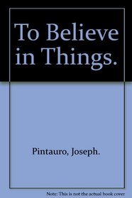 To Believe in Things.
