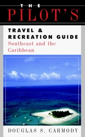 The Pilot's Travel  Recreation Guide: Southeast and the Caribbean