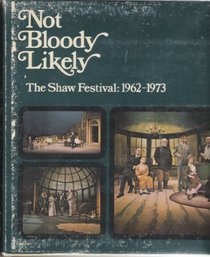 Not bloody likely: The Shaw Festival, 1962-1973