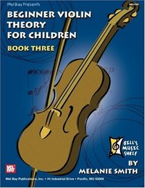 Beginner Violin Theory For Children, Book 3 (Bill's Music Shelf)