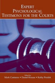 Expert Psychological Testimony for the Courts (Claremont Symposium on Applied Social Psychology) (Claremont Symposium on Applied Social Psychology)