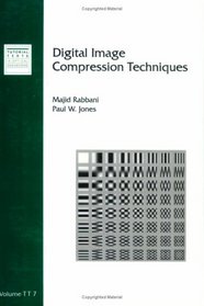 Digital Image Compression Techniques (Tutorial Texts in Optical Engineering)