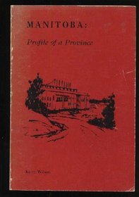 Manitoba: Profile of a province