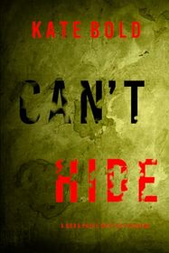 Can?t Hide (A Nora Price FBI Suspense Thriller?Book Two)