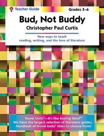 Bud Not Buddy - Teacher Guide by Novel Units, Inc.