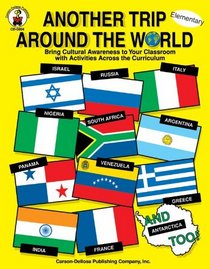 Another Trip Around the World: Bring Cultural Awareness to Your Classroom with Activities Across the Curriculum