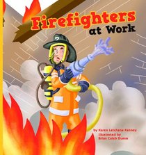 Firefighters at Work (Meet Your Community Workers!)