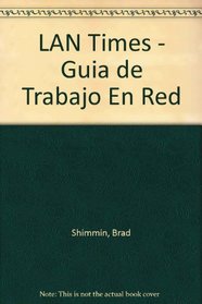 LAN Times - Guia de Trabajo En Red (Spanish Edition)