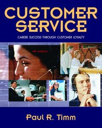 Customer Service: Career Success Through Customer Loyalty (4th Edition)