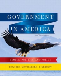 Government in America: People, Politics, and Policy, Brief Edition (11th Edition)