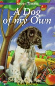 Dog of My Own (Story Books)
