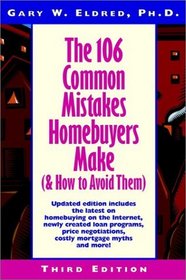 The 106 Common Mistakes Homebuyers Make (and How to Avoid Them), 3rd Edition