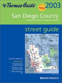 Thomas Guide 2003 San Diego County Including Portions of Imperial County: Street Guide and Directory (San Diego County Including Portions of Imperial County Street Guide and Directory)
