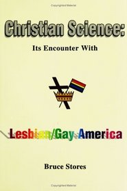 Christian Science: Its Encounter With Lesbian/Gay America