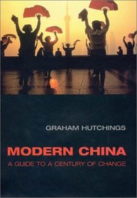 Modern China: A Guide to a Century of Change