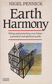 Earth Harmony: Siting and Protecting Your Home A Practical and Spiritual Guide