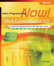 Microsoft XNA Game Studio 3.0: Learn Programming Now! (Pro - Developer)