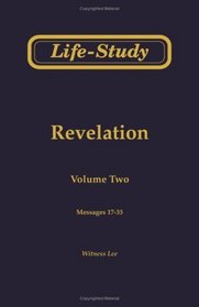 Life-Study Revelation Volume Two Messages 17-33
