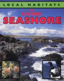 The Living Seashore (Local Habitats)
