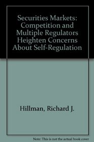 Securities Markets: Competition and Multiple Regulators Heighten Concerns About Self-Regulation
