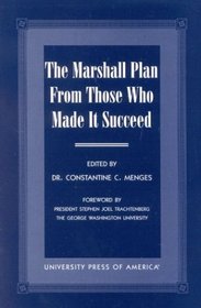 The Marshall Plan From Those Who Made It Succeed