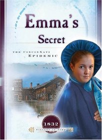 Emma's Secret: The Cincinnati Epidemic (1832) (Sisters in Time, Bk 9)
