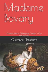 Madame Bovary: (Spanish Edition) (Worldwide Classics) /Con notas al pie
