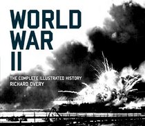 World War II: The Complete Illustrated History