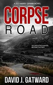 Corpse Road (DCI Harry Grimm, Bk 3)