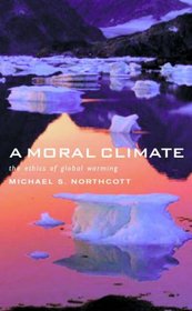 A Moral Climate: The Ethics of Climate Change