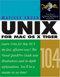 Unix for Mac OS X 10.4 Tiger: Visual QuickPro Guide (2nd Edition) (Visual QuickPro Guide)