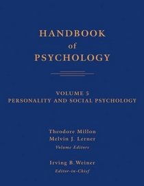 Handbook of Psychology, Personality and Social Psychology