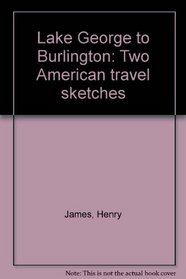 Lake George to Burlington: Two American travel sketches