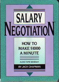 Salary Negotiation : How To Make $1000 A Minute (Audio Tape Seminar)