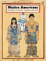 Native Americans: Customs, Costumes, Legends & Lore