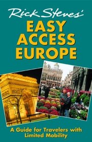 Rick Steves' Easy Access Europe 2004: A Guide for Traveleres with Limited Mobility (Rick Steves' Easy Access Europe)
